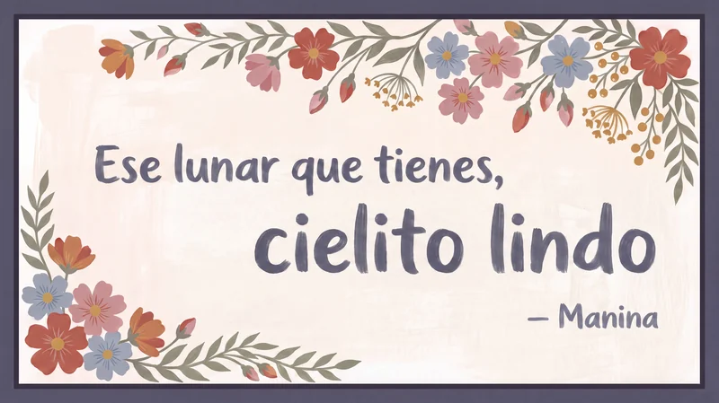 Placa de ejemplo del estilo Floral con la frase «Ese lunar que tienes, cielito lindo», firmada «— Manina»